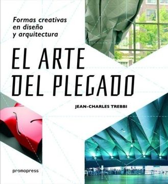 portada El Arte del Plegado: Formas Creativas en Diseño y Arquitectura (in Spanish)