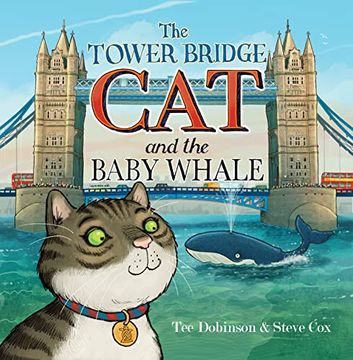 portada The Tower Bridge cat and the Baby Whale: 2 (en Inglés)