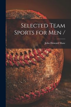 portada Selected Team Sports for Men / (en Inglés)