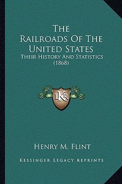 portada the railroads of the united states: their history and statistics (1868) (in English)