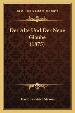 portada Der Alte Und Der Neue Glaube (1875) (en Alemán)