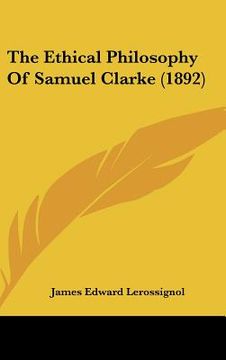 portada the ethical philosophy of samuel clarke (1892) (en Inglés)