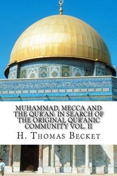 portada Muhammad, Mecca and the Qur'an: : In Search of the Original Qur'anic Community Vol. II