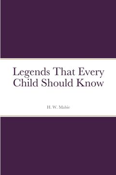 portada Legends That Every Child Should Know (in English)