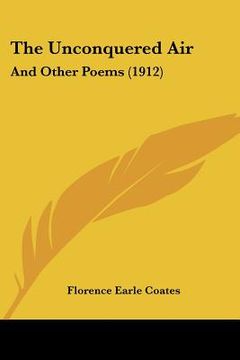 portada the unconquered air: and other poems (1912) (en Inglés)