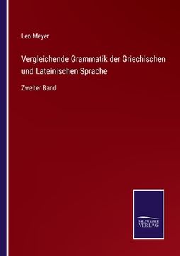 portada Vergleichende Grammatik der Griechischen und Lateinischen Sprache: Zweiter Band (en Alemán)