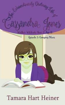 portada Episode 3: Camping Blues: The Extraordinarily Ordinary Life of Cassandra Jones (en Inglés)