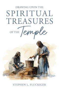portada Drawing Upon the Spiritual Treasures of the Temple (en Inglés)