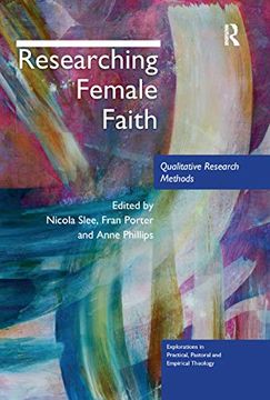 portada Researching Female Faith: Qualitative Research Methods (Explorations in Practical, Pastoral and Empirical Theology) (en Inglés)