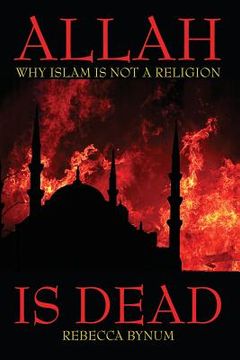 portada Allah is Dead: Why Islam is not a Religion (en Inglés)
