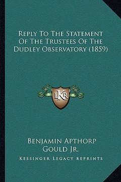 portada reply to the statement of the trustees of the dudley observatory (1859) (en Inglés)