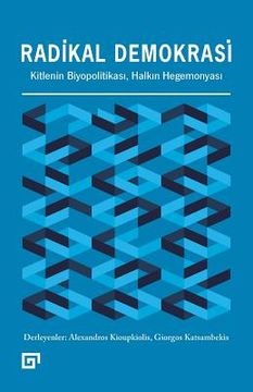 portada Radikal Demokrasi: Kitlenin Biyopolitikasi, Halkin Hegemonyasi (en Turco)