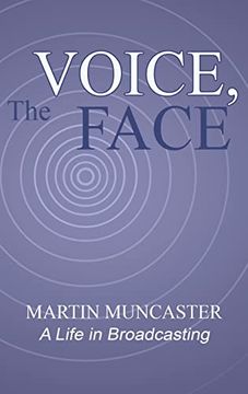 portada The Voice, the Face: A Life in Broadcasting (en Inglés)