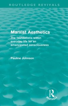 portada Marxist Aesthetics (Routledge Revivals): The Foundations Within Everyday Life for an Emancipated Consciousness (en Inglés)
