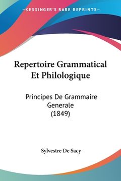 portada Repertoire Grammatical Et Philologique: Principes De Grammaire Generale (1849) (en Francés)