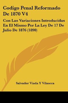 portada Codigo Penal Reformado de 1870 v4: Con las Variaciones Introducidas en el Mismo por la ley de 17 de Julio de 1876 (1890)