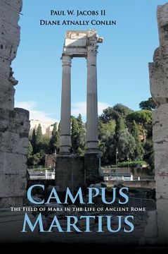 portada Campus Martius: The Field of Mars in the Life of Ancient Rome (en Inglés)