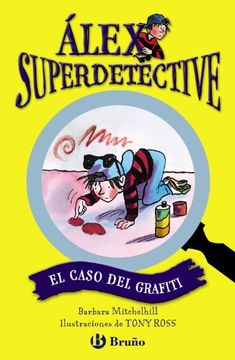 portada El caso del grafiti / Serious Graffiti (Alex Superdetective) (Spanish Edition)