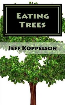 portada Eating Trees: A Piece of Total Fiction (en Inglés)