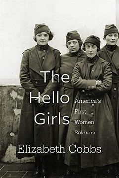 portada The Hello Girls: America's First Women Soldiers (en Inglés)