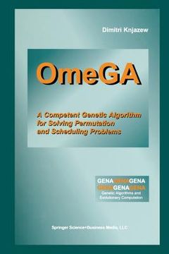 portada Omega: A Competent Genetic Algorithm for Solving Permutation and Scheduling Problems (en Inglés)