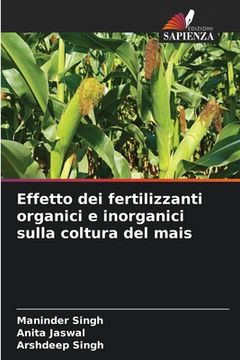 portada Effetto dei fertilizzanti organici e inorganici sulla coltura del mais (en Italiano)