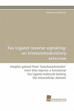 portada fas ligand reverse signaling: an immunmodulatory setscrew (en Inglés)