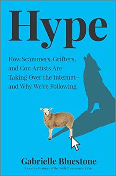 portada Hype: How Scammers, Grifters, and con Artists are Taking Over the Internet--And why We'Re Following (en Inglés)