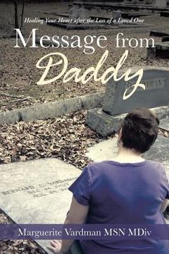 portada Message from Daddy: Healing Your Heart After the Loss of a Loved One (in English)