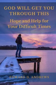 portada God Will Get You Through This: Hope and Help for Your Difficult Times (en Inglés)