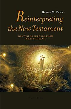 portada Reinterpreting the new Testament: Don't be so Sure you Know What it Means! (in English)