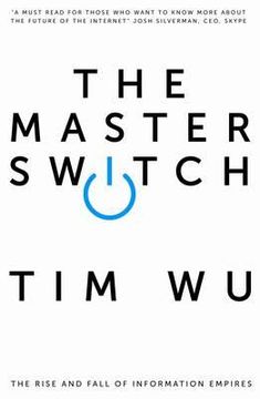 portada master switch: the rise and fall of information empires (en Inglés)