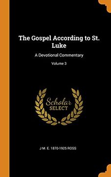 portada The Gospel According to st. Luke: A Devotional Commentary; Volume 3 