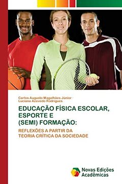 portada Educação Física Escolar, Esporte e (Semi) Formação: Reflexões a Partir Dateoria Crítica da Sociedade (in Portuguese)
