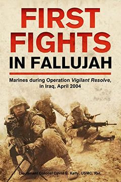 portada First Fights in Fallujah: Marines During Operation Vigilant Resolve, in Iraq, April 2004 (in English)