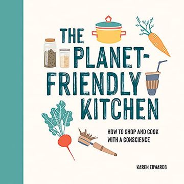 portada The Planet-Friendly Kitchen: How to Shop and Cook With a Conscience (en Inglés)