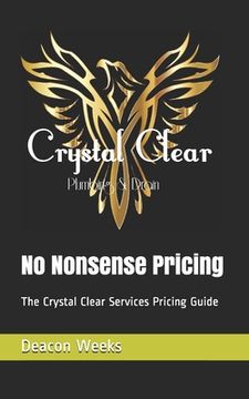 portada No Nonsense Pricing: The Crystal Clear Services Pricing Guide (en Inglés)