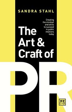 portada The Art and Craft of PR: Creating the right mindset and skills to succeed in Public Relations today