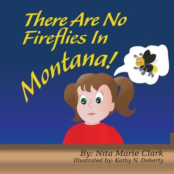 portada There Are No Fireflies In Montana! (en Inglés)