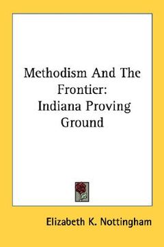 portada methodism and the frontier: indiana proving ground (en Inglés)
