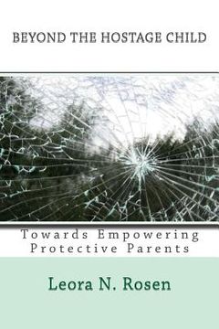 portada Beyond the Hostage Child: Towards Empowering Protective Parents (in English)