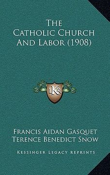 portada the catholic church and labor (1908)