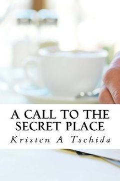 portada A Call to the Secret Place (in English)