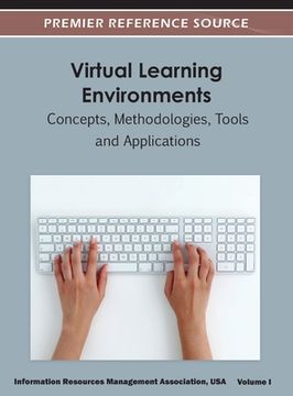portada Virtual Learning Environments: Concepts, Methodologies, Tools and Applications ( Volume 1 ) (en Inglés)