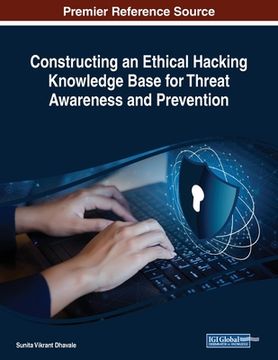 portada Constructing an Ethical Hacking Knowledge Base for Threat Awareness and Prevention (in English)