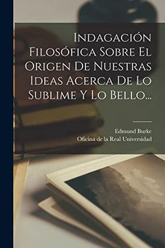 portada Indagación Filosófica Sobre el Origen de Nuestras Ideas Acerca de lo Sublime y lo Bello. (in Spanish)