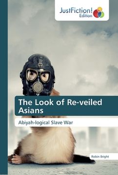 portada The Look of Re-veiled Asians (in English)