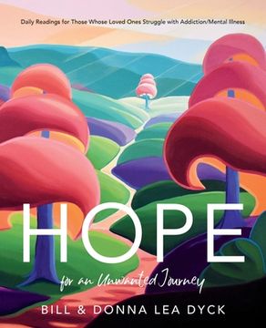 portada Hope for an Unwanted Journey: Daily Readings for Those Whose Loved Ones Struggle with Addiction/Mental Illness (en Inglés)