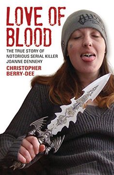 portada Love of Blood: The True Story of Notorious Serial Killer Joanne Dennehy (en Inglés)