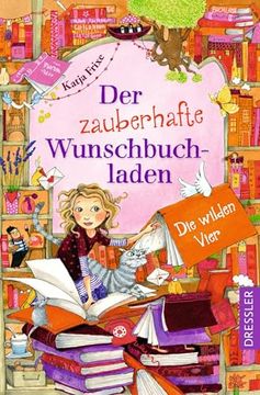 portada Der Zauberhafte Wunschbuchladen 4. Die Wilden Vier! (en Alemán)